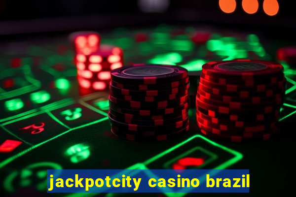 jackpotcity casino brazil